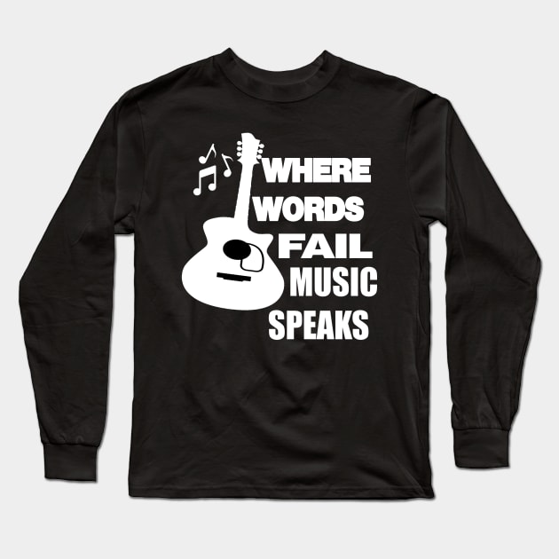 where words fail music speaks guitar | music lovers and dance | pop song Long Sleeve T-Shirt by stylechoc